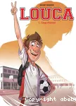 Louca, 01 : Coup d'envoi