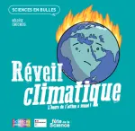 Sciences en bulles : Réveil climatique