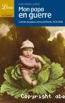Mon papa en guerre : Lettres de Poilus, mots d'enfants (1914-1918)