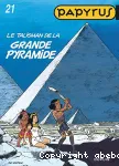 Papyrus 21 : Le talisman de la Grande Pyramide