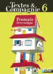 Français 6e Textes & Compagnie Livre unique