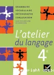 Français 4e L'atelier du langage