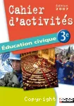 Education civique 3e Cahier d'activités