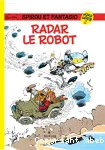 Radar le Robot : Spirou et Fantasion HS 2