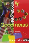Anglais 4e Good news workbook