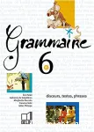 Français 6e Grammaire : discours, textes, phrases
