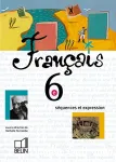 Français 6e Séquences et expression