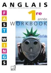 Anglais 1re année Fast Wings : workbook