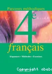 Français 4e Parcours méthodiques : Séquences, méthodes, exercices
