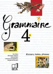 Français 4e Grammaire : discours, textes, phrases