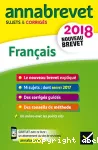 Annabrevet 2018 Français : sujets & corrigés