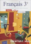 Français 3e Texto collège Livre unique