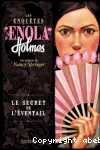 Les enquêtes d'Enola Holmes, Tome 4 : Le secret de l'éventail