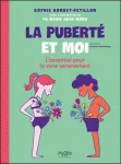 La puberté et moi : L'essentiel pour la vivre sereinement